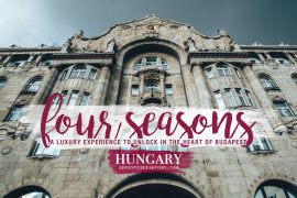 A luxury experience to unlock in the heart of Budapest @ Four Seasons