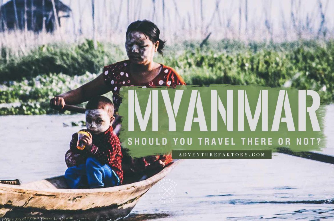 Should you travel to Myanmar or not?